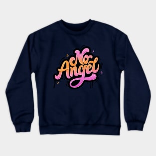 No Angel Crewneck Sweatshirt